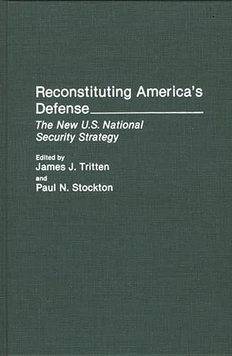 Beispielbild fr Reconstituting America's Defense: The New U.S. National Security Strategy zum Verkauf von Books From California