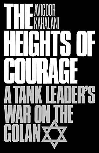 Imagen de archivo de The Heights of Courage: A Tank Leader's War on the Golan a la venta por Blackwell's