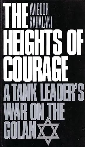 Stock image for The Heights of Courage: A Tank Leader's War On the Golan for sale by HPB-Diamond