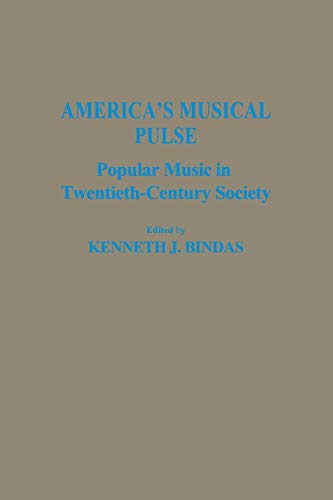 Beispielbild fr America's Musical Pulse: Popular Music in Twentieth-Century Society (Contributions in the Study of Popular Culture) zum Verkauf von More Than Words