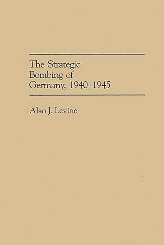 9780275943196: The Strategic Bombing of Germany, 1940-45