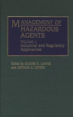 Stock image for Management of Hazardous Agents: Volume 1: Industrial and Regulatory Approaches (Only One Earth Series) for sale by Zubal-Books, Since 1961