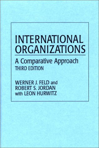 9780275943424: International Organizations: A Comparative Approach, 3rd Edition