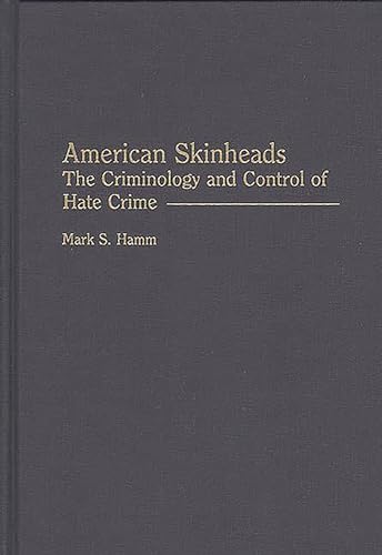 Beispielbild fr American Skinheads : The Criminology and Control of Hate Crime zum Verkauf von Better World Books