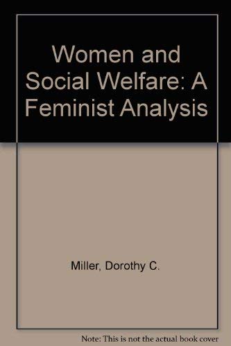 Women and Social Welfare A Feminist Analysis.