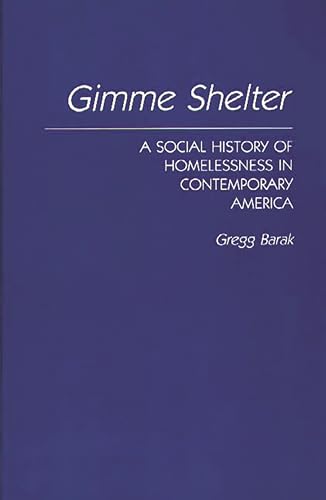 Beispielbild fr Gimme Shelter: A Social History of Homelessness in Contemporary America zum Verkauf von SecondSale