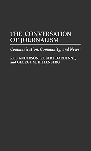 Beispielbild fr The Conversation of Journalism: Communication, Community, and News zum Verkauf von medimops