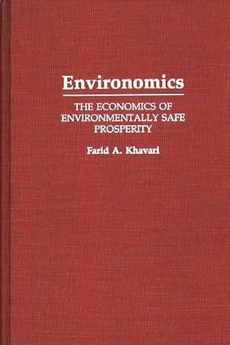 Beispielbild fr Environomics : The Economics of Environmentally Safe Prosperity zum Verkauf von Better World Books