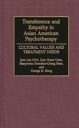 Stock image for Transference And Empathy In Asian American Psychotherapy: Cultural Values And Treatment Needs for sale by Romtrade Corp.