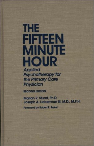 9780275944988: The Fifteen Minute Hour: Applied Psychotherapy for the Primary Care Physician, Second Edition