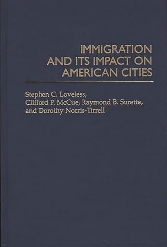 Immigration and Its Impact on American Cities - Loveless; McCue; Surette; Norris-Tirrell