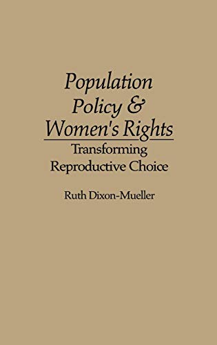 Population Policy and Women's Rights: Transforming Reproductive Choice - Dixon-Mueller, Ruth