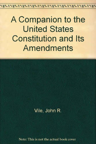 Beispielbild fr A Companion to the United States Constitution and Its Amendments zum Verkauf von P.C. Schmidt, Bookseller