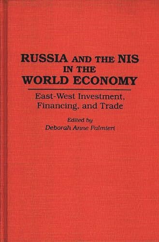 Russia and the Nis in the World Economy : East-West Investment, Financing and Trade - Palmieri, Deborah Anne (EDT)