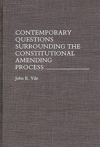 Imagen de archivo de Contemporary Questions Surrounding the Constitutional Amending Process a la venta por Better World Books