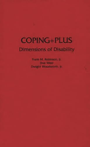 Coping+Plus: Dimensions of Disability (9780275945442) by Robinson, Frank M; West, Doe; Jr., Dwight Woodworth