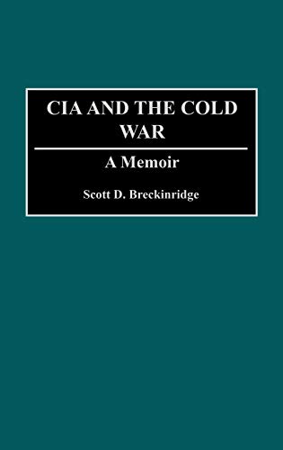 CIA AND THE COLD WAR: A MEMOIR