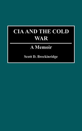 The CIA and the Cold War - Breckinridge, Scott D.