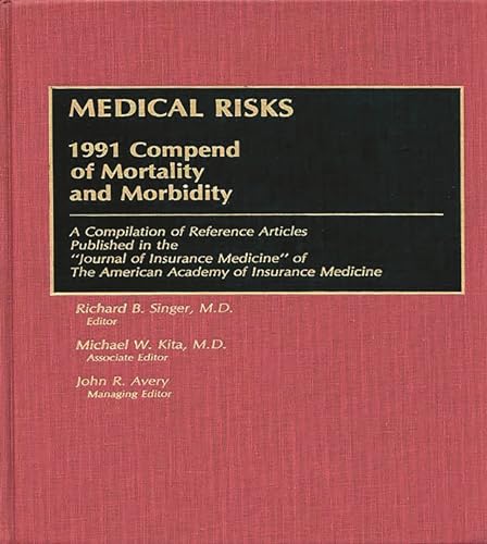 9780275945534: Medical Risks: 1991 Compend of Mortality and Morbidity