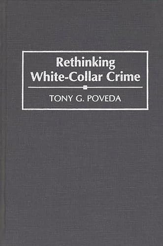 Rethinking White-Collar Crime. - Poveda, Tony G.