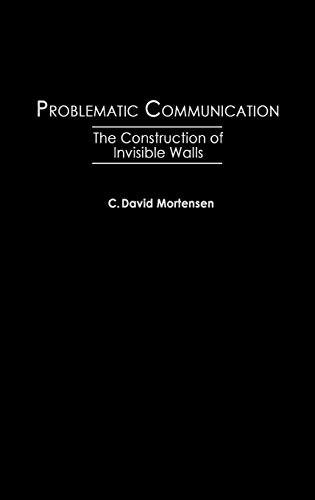 Beispielbild fr Problematic Communication : The Construction of Invisible Walls zum Verkauf von Better World Books