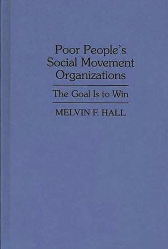 9780275947040: Poor People's Social Movement Organizations: The Goal Is to Win