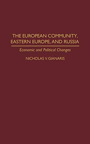 Beispielbild fr The European Community, Eastern Europe, and Russia : Economic and Political Changes zum Verkauf von Better World Books