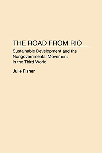 9780275947156: The Road from Rio: Sustainable Development and the Nongovernmental Movement in the Third World