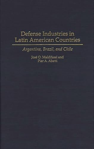 Stock image for Defense Industries in Latin American Countries: Argentina, Brazil, and Chile for sale by GF Books, Inc.