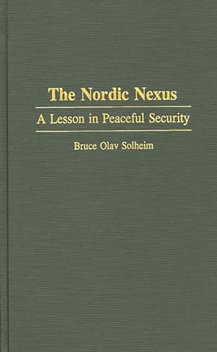 Stock image for The Nordic Nexus: A Lesson in Peaceful Security (Education; 105) for sale by Irish Booksellers