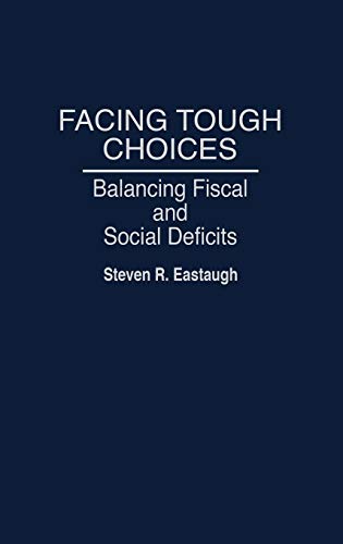 Imagen de archivo de Facing Tough Choices: Balancing Fiscal and Social Deficits a la venta por Lucky's Textbooks