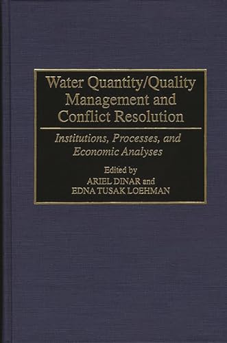 Imagen de archivo de Water Quantity/Quality Management and Conflict Resolution: Institutions, Processes, and Economic Analyses (Religious Studies; 34) a la venta por Bestsellersuk