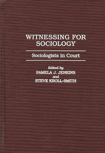 Stock image for Witnessing for Sociology : Sociologists in Court for sale by Better World Books