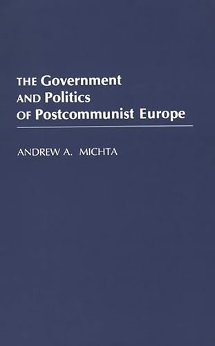 Beispielbild fr The Government and Politics of Postcommunist Europe zum Verkauf von Pomfret Street Books
