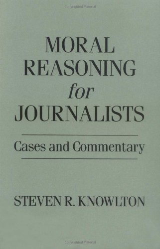 Stock image for Moral Reasoning for Journalists: Cases and Commentary for sale by HPB-Red