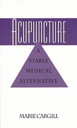 Acupuncture: A Viable Medical Alternative