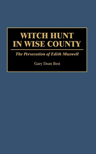 Stock image for Witch Hunt in Wise County: The Persecution of Edith Maxwell for sale by Lucky's Textbooks