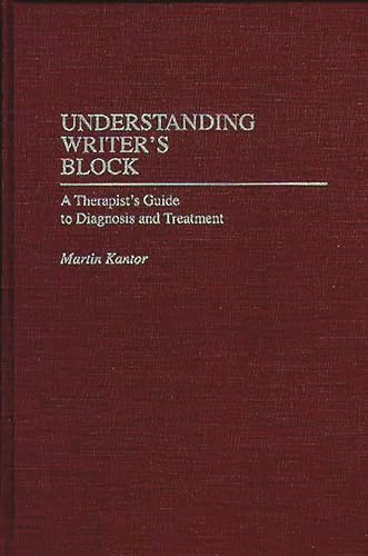 Stock image for Understanding Writer's Block: A Therapist's Guide to Diagnosis and Treatment for sale by Light House