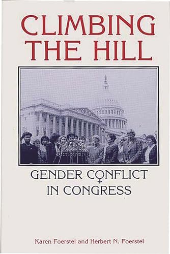 9780275949143: Climbing the Hill: Gender Conflict in Congress