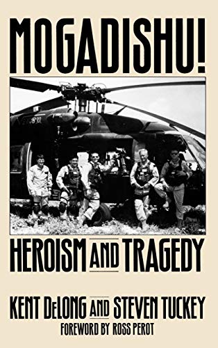 Beispielbild fr Mogadishu!: Heroism and Tragedy zum Verkauf von Wonder Book