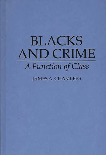 Blacks and Crime: A Function of Class