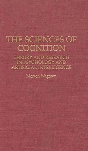 The Sciences of Cognition : Theory & Research in Psychology & Artificial Intelligence