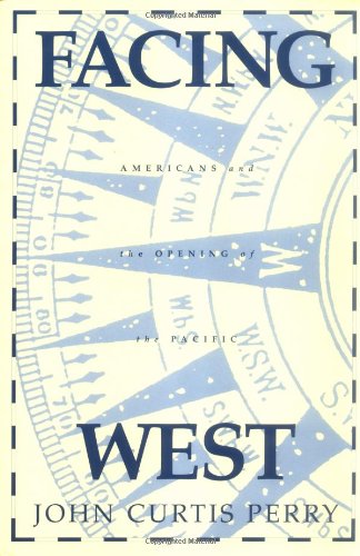 Beispielbild fr Facing West: Americans and the Opening of the Pacific (Religion) zum Verkauf von Wonder Book