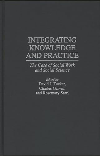 Stock image for Integrating Knowledge and Practice for sale by suffolkbooks