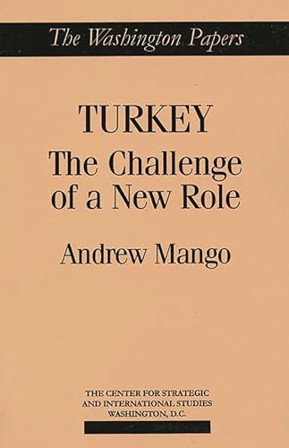 Imagen de archivo de TURKEY: THE CHALLENGE OF A NEW ROLE a la venta por Zane W. Gray, BOOKSELLERS