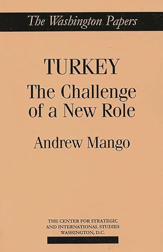 Stock image for TURKEY: THE CHALLENGE OF A NEW ROLE for sale by Zane W. Gray, BOOKSELLERS