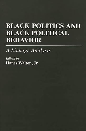 Beispielbild fr Black Politics and Black Political Behavior zum Verkauf von My Dead Aunt's Books