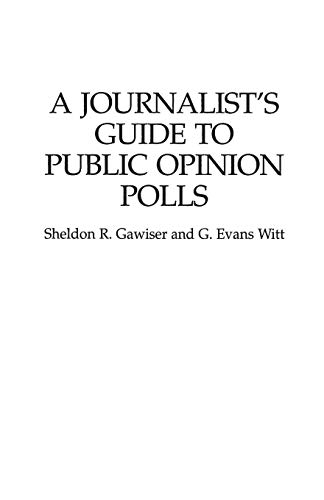 Beispielbild fr A Journalist's Guide to Public Opinion Polls zum Verkauf von Better World Books