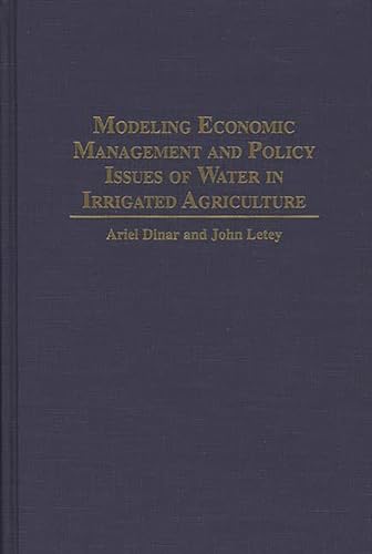 9780275950170: Modeling Economic Management And Policy Issues Of Water In Irrigated Agriculture