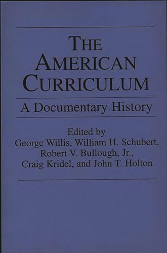 Beispielbild fr The American Curriculum: A Documentary History (Documentary Reference Collections) zum Verkauf von BooksRun